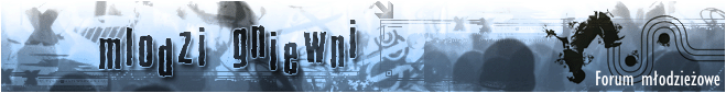 M�odzi Gniewni - forum m�odzie�owe